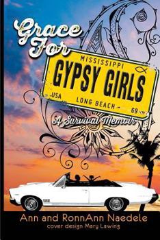 Paperback Grace for Gypsy Girls: A Survival Memoir Book