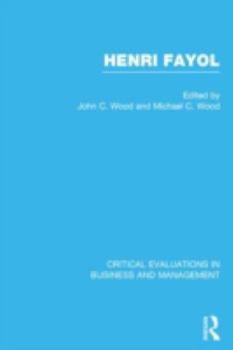 Hardcover Henri Fayol: Critical Evaluations in Business and Management Book