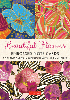 Card Book Beautiful Flowers, 12 Embossed Note Cards: 12 Blank Cards in 6 Lovely Designs (2 Each) with 12 Patterned Envelopes in a Keepsake Box Book