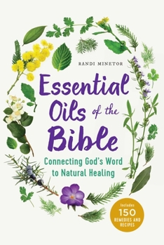 Paperback Essential Oils of the Bible: Connecting God's Word to Natural Healing Book