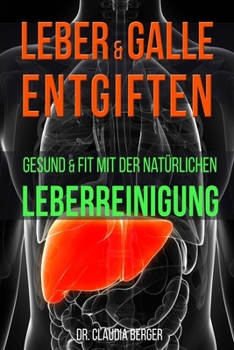 Paperback Leber & Galle entgiften - Gesund & Fit mit der natürlichen Leberreinigung [German] Book