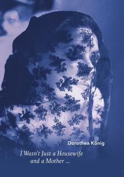 Paperback I Wasn't Just a Housewife and a Mother ... Book