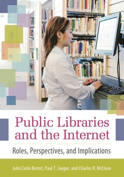 Paperback Public Libraries and the Internet: Roles, Perspectives, and Implications Book