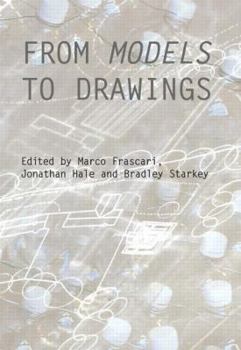 Paperback From Models to Drawings: Imagination and Representation in Architecture Book