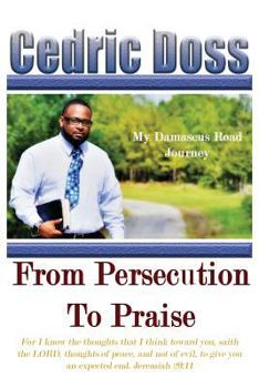 Paperback From Persecution To Praise: My Damascus Road Journey Book