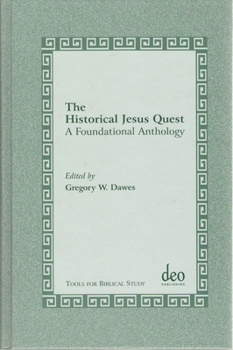 The Historical Jesus Quest: A Foundation Anthology (Tools for Biblical Study)