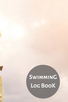 Swimming Log Book: Keep Track of Your Trainings & Personal Records | 120 pages (6"x9") | Gift for Swimmers