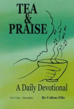 Paperback Tea & Praise a daily devotional Vol. 2 July-Dec. Book