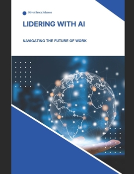Lidering with AI: The definitve Guide : Artificial Intelligence