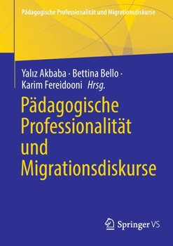 Paperback Pädagogische Professionalität Und Migrationsdiskurse [German] Book
