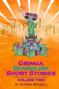 Paperback Gringa Spanglish Short Stories: Volume Two [Spanish] Book