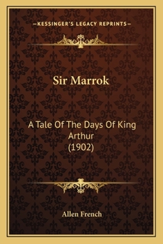 Paperback Sir Marrok: A Tale Of The Days Of King Arthur (1902) Book