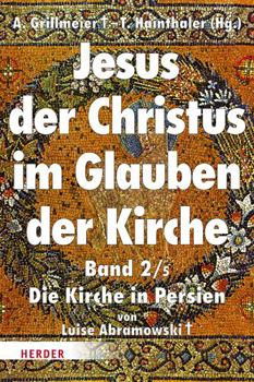 Hardcover Jesus Der Christus Im Glauben Der Kirche: Die Kirche in Persien [German] Book