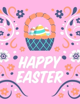 Paperback Happy Easter: Celebrate Easter - Easter gift for children - Activity Book For kids color bunnies, egg's, animals... and More Book
