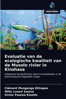 Paperback Evaluatie van de ecologische kwaliteit van de Musolo rivier in Kinshasa [Dutch] Book