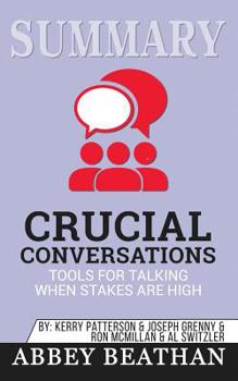 Paperback Summary of Crucial Conversations Tools for Talking When Stakes Are High, Second Edition by Kerry Patterson Book