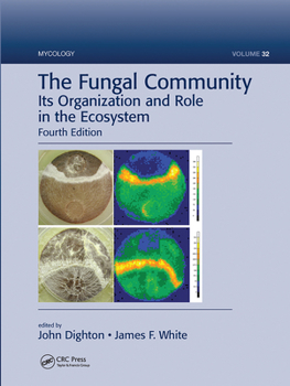Paperback The Fungal Community: Its Organization and Role in the Ecosystem, Fourth Edition Book