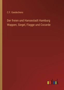 Der freien und Hansestadt Hamburg Wappen, Siegel, Flagge und Cocarde