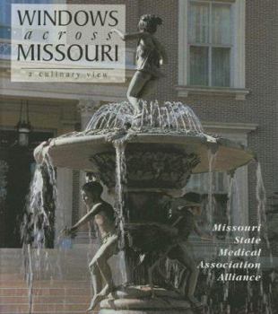 Hardcover Windows Across Missouri: A Culinary View Book