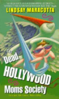The Dead Hollywood Moms Society - Book #1 of the Lucy Freers Mystery
