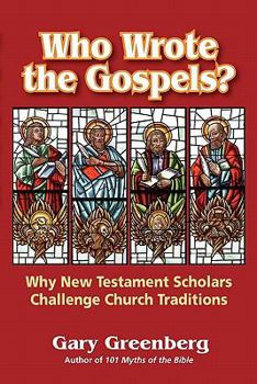 Paperback Who Wrote the Gospels? Why New Testament Scholars Challenge Church Traditions Book