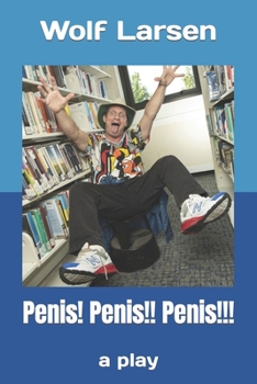 Paperback Penis! Penis!! Penis!!!: a play Book