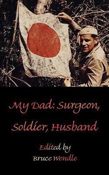 Paperback My Dad: Surgeon, Soldier, Husband Book