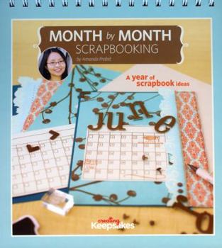 Spiral-bound Month by Month Scrapbooking: A Year of Scrapbook Ideas Book