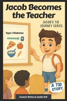 Jacob Becomes the Teacher (Jacob’s T1D Journey)