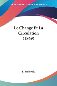 Paperback Le Change Et La Circulation (1869) [French] Book