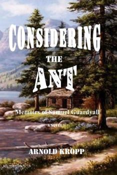 Paperback Considering the Ant: Memoirs of Samuel Guardyall Book
