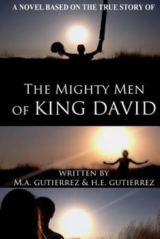The Mighty Men of King David: A novel based on the true story of
