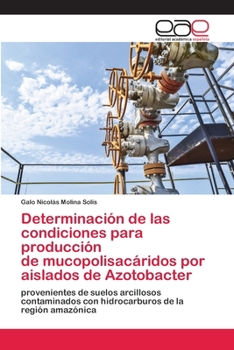 Paperback Determinación de las condiciones para producción de mucopolisacáridos por aislados de Azotobacter [Spanish] Book
