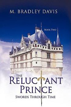 Paperback The Reluctant Prince: Swords Through Time Book 2 Book