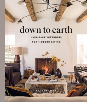 Hardcover Down to Earth: Laid-Back Interiors for Modern Living Book