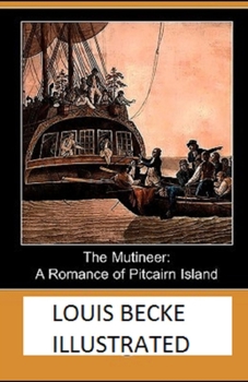 Paperback The Mutineer: A Romance of Pitcairn Island Illustrated Book