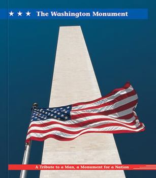 Library Binding The Washington Monument: A Tribute to a Man, a Monument for a Nation Book
