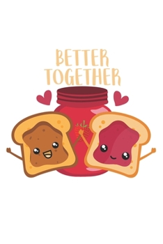 Paperback Better Together: Couple I Love I Peanut Butter & Jelly Sandwich Book