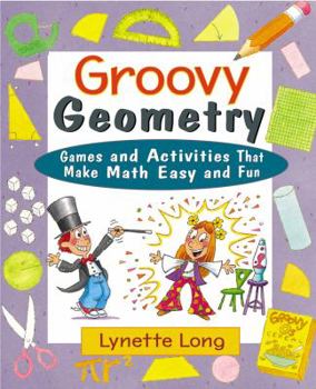 Paperback Groovy Geometry: Games and Activities That Make Math Easy and Fun Book