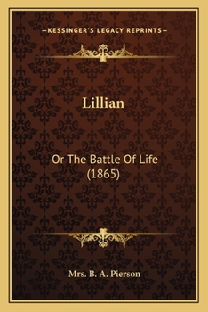 Paperback Lillian: Or The Battle Of Life (1865) Book