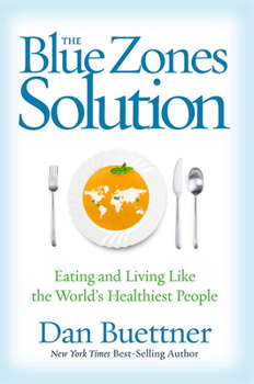 Hardcover The Blue Zones Solution: Eating and Living Like the World's Healthiest People Book