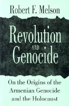 Hardcover Revolution and Genocide: On the Origins of the Armenian Genocide and the Holocaust Book