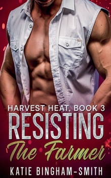 Resisting The Farmer (Harvest Heat)