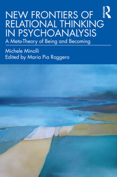 Paperback New Frontiers of Relational Thinking in Psychoanalysis: A Meta-Theory of Being and Becoming Book