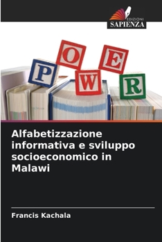 Paperback Alfabetizzazione informativa e sviluppo socioeconomico in Malawi [Italian] Book