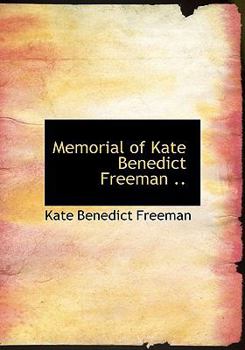 Hardcover Memorial of Kate Benedict Freeman .. Book