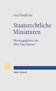 Staatsrechtliche Miniaturen: Positionen Zu Fragen Der Zeit