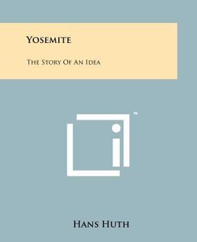 Paperback Yosemite: The Story of an Idea Book