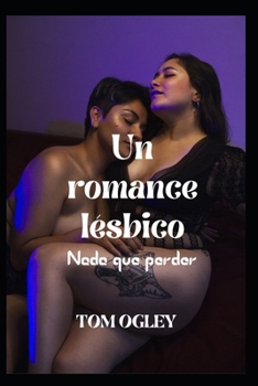 Paperback Un romance lésbico: Nada que perder [Spanish] Book