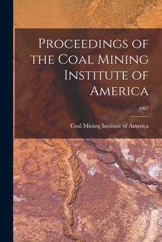 Paperback Proceedings of the Coal Mining Institute of America; 1907 Book